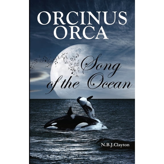 Orcinus Orca - Song of the Ocean, (Paperback)