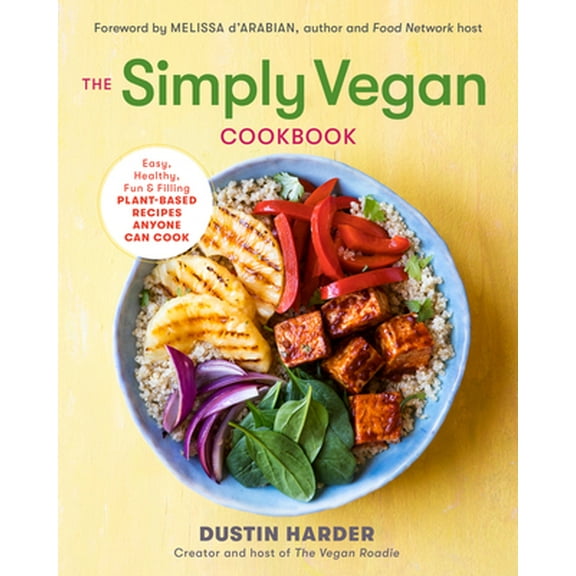 Pre-Owned The Simply Vegan Cookbook: Easy, Healthy, Fun, and Filling Plant-Based Recipes Anyone Can Cook (Paperback) 1623159261 9781623159269
