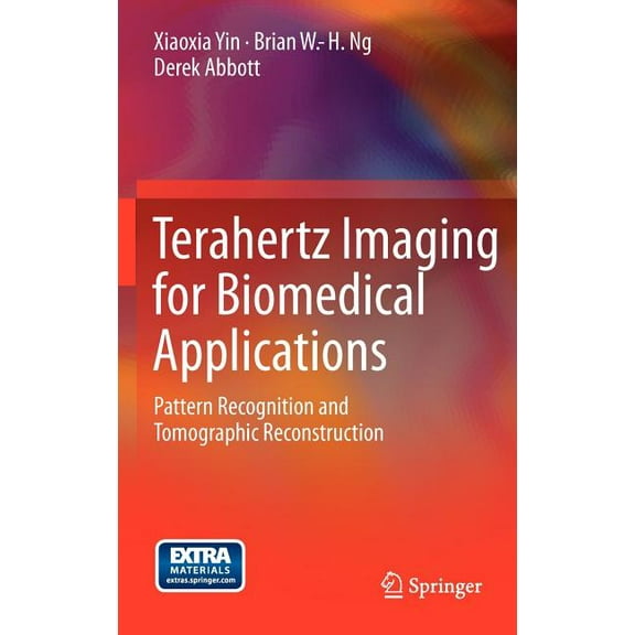 Terahertz Imaging for Biomedical Applications: Pattern Recognition and Tomographic Reconstruction, (Hardcover)