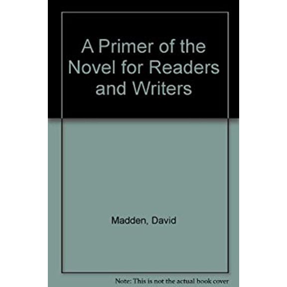 Pre-Owned A Primer of the Novel : For Readers and Writers (Paperback) 9780810812659