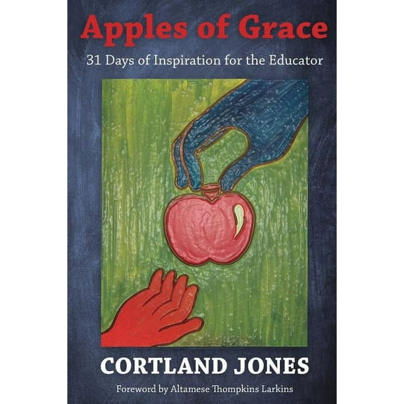 Apples of Grace: 31 Days of Inspiration for the Educator, (Paperback)