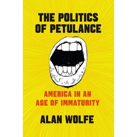The Politics of Petulance, (Paperback)