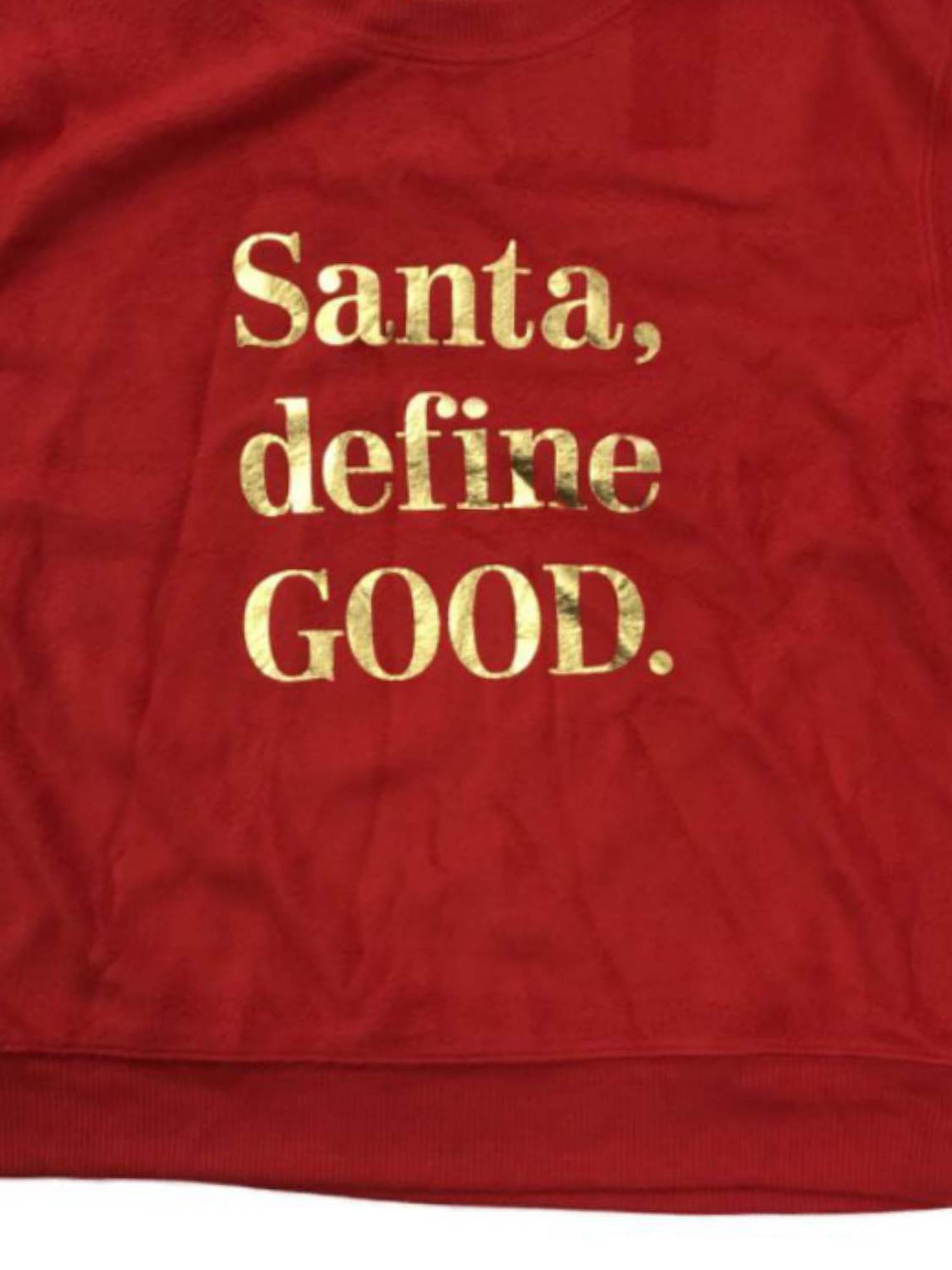 Junior Womens Soft Red & Gold Santa Define Good Christmas Holiday Sweatshirt