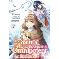 The Saint's Magic Power is Omnipotent: The Other Saint (Manga): The Saint's Magic Power is Omnipotent: The Other Saint (Manga) Vol. 3 (Series #3) (Paperback)