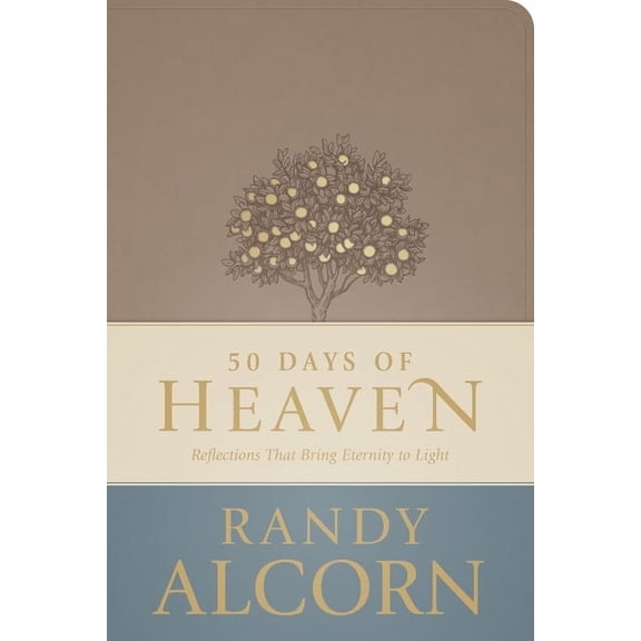 50 Days of Heaven: Reflections That Bring Eternity to Light, (Hardcover)