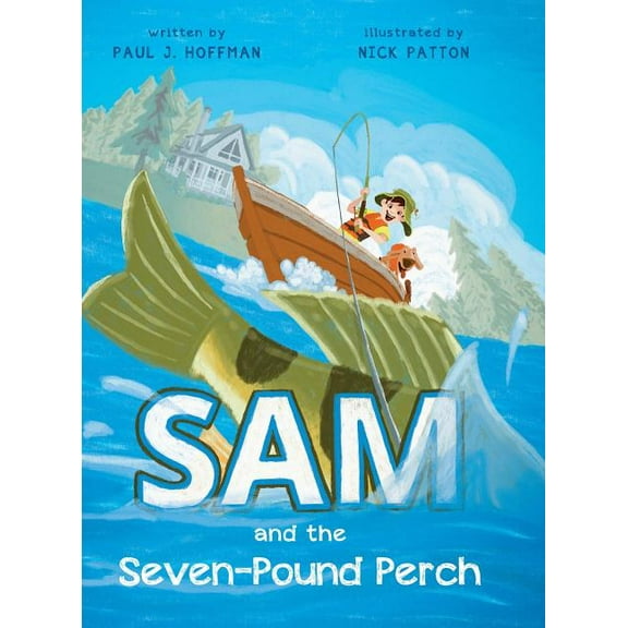 Sam and the Seven-Pound Perch (Hardcover)