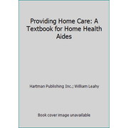 Providing Home Care: A Textbook for Home Health Aides [Paperback - Used]