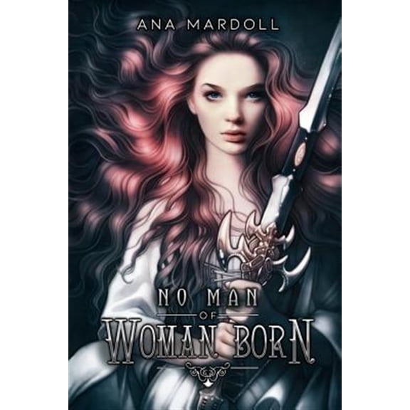 Pre-Owned No Man of Woman Born (Paperback) by Ana Mardoll