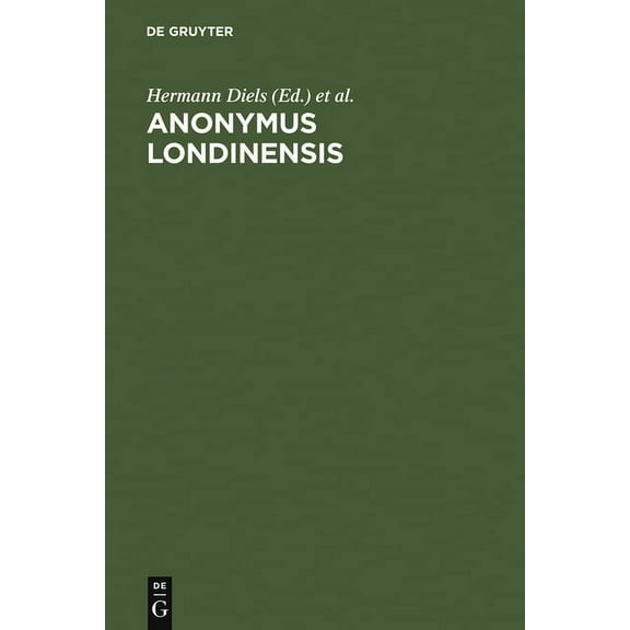Anonymus Londinensis: AuszÃ¼ge Eines Unbekannten Aus Aristoteles-Menons Handbuch Der Medizin Und Aus Werken Anderer Ãlter, (Hardcover)