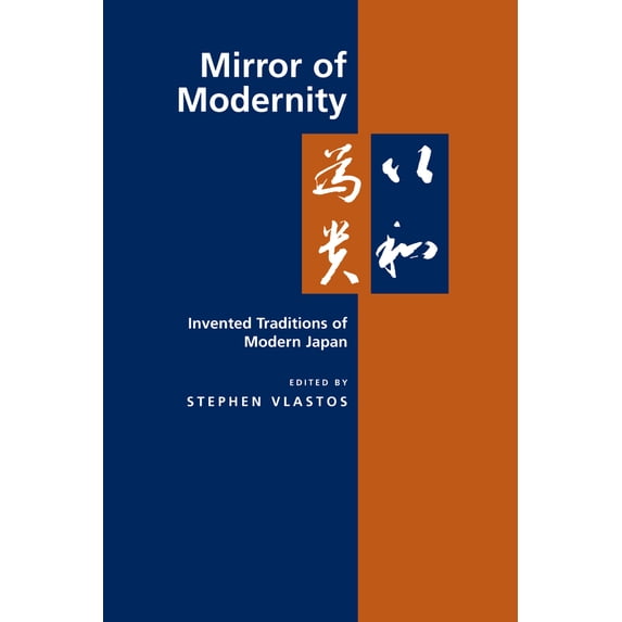 Pre-Owned Mirror of Modernity: Invented Traditions of Modern Japan Volume 9 (Paperback) 0520206371 9780520206373