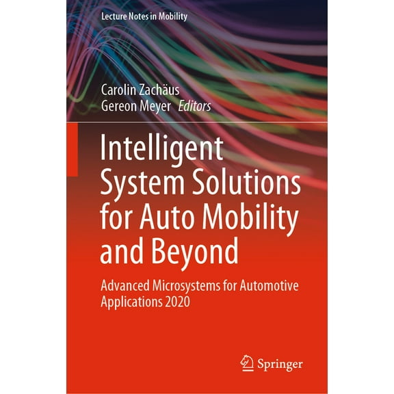 Lecture Notes in Mobility Intelligent System Solutions for Auto Mobility and Beyond: Advanced Microsystems for Automotive Applications 2020, (Hardcover)
