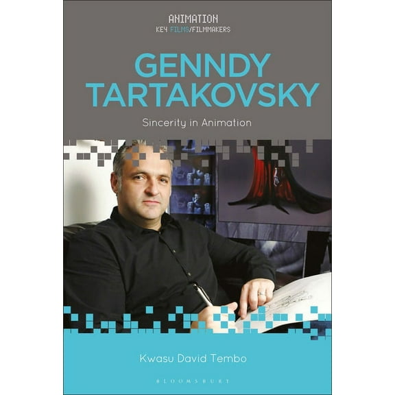 Animation: Key Films/Filmmakers Genndy Tartakovsky: Sincerity in Animation, (Paperback)