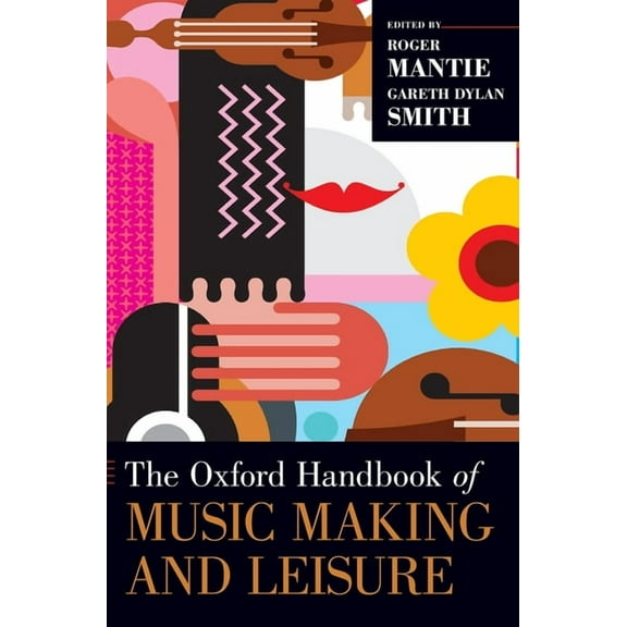 The Oxford Handbook of Music Making and Leisure