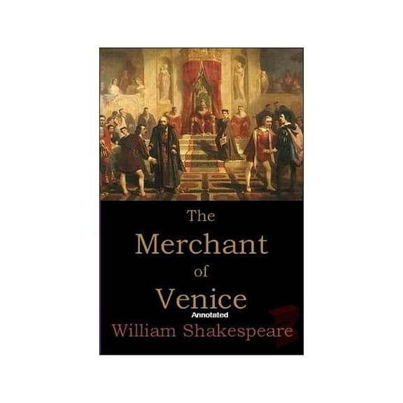 The Merchant of Venice Annotated (Paperback)