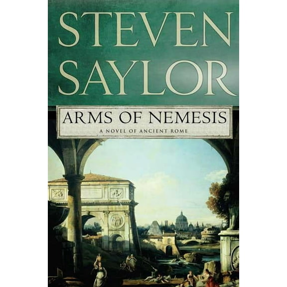 Novels of Ancient Rome Arms of Nemesis, Book 2, (Paperback)