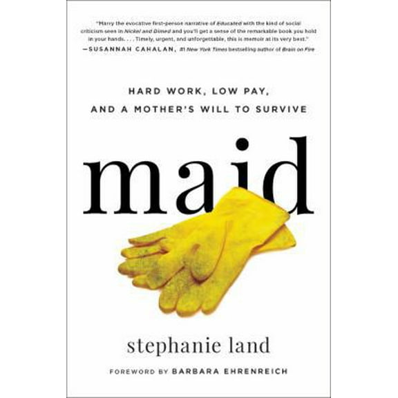 Pre-Owned Maid: Hard Work, Low Pay, and a Mother's Will to S (Paperback) 0316454508 9780316454506