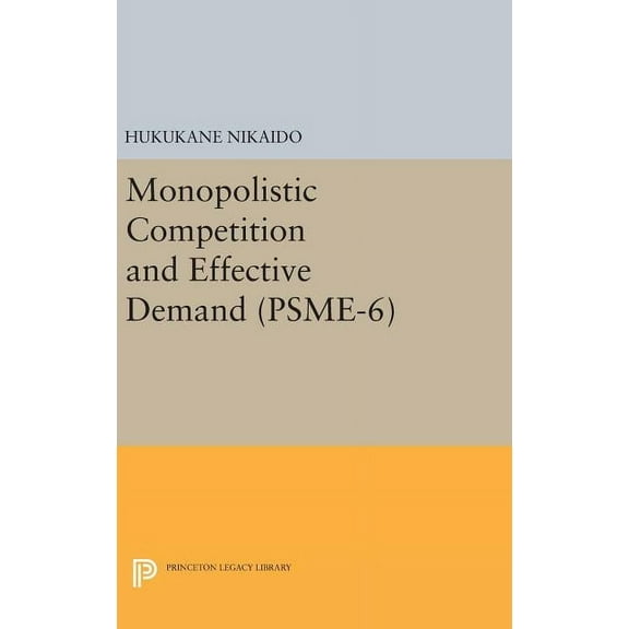Monopolistic Competition and Effective Demand. (Psme-6), (Hardcover)
