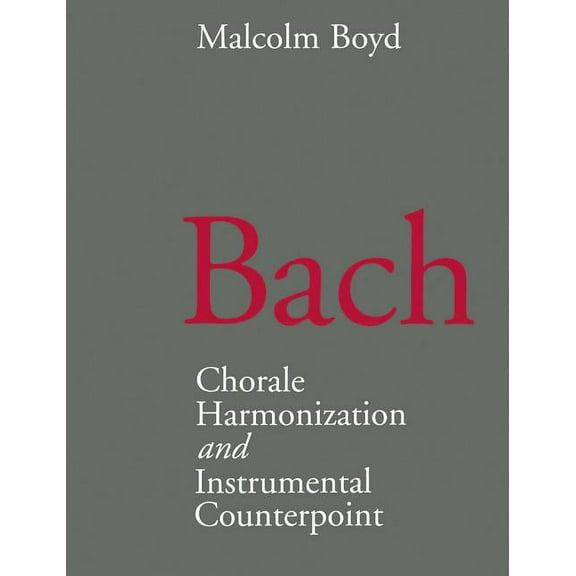 Bach: Chorale Harmonization/Instrumental Counterpoint, (Paperback)