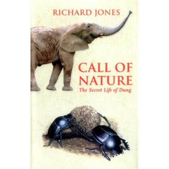 Pre-Owned Call of Nature : The Secret Life of Dung (Hardcover)
