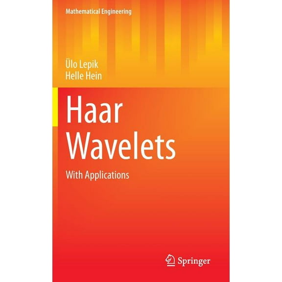 Mathematical Engineering Haar Wavelets: With Applications, (Hardcover)