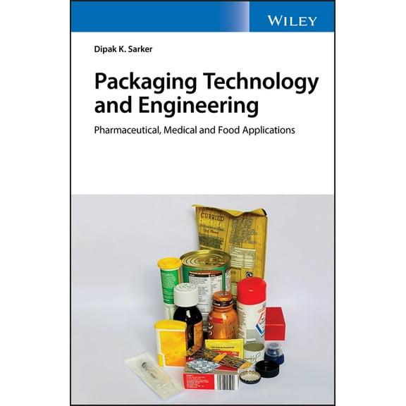 Packaging Technology and Engineering: Pharmaceutical, Medical and Food Applications (Hardcover)