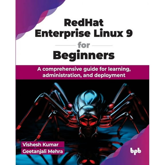 RedHat Enterprise Linux 9 for Beginners: A comprehensive guide for learning, administration, and deployment (English Edition), (Paperback)