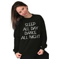 thumbnail image 3 of Sleep All Day Dance At Night Fun Women Crewneck Sweatshirt Brisco Brands S, 3 of 5