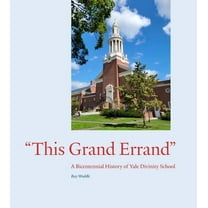 This Grand Errand: A Bicentennial History of Yale Divinity School, (Hardcover)