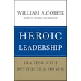 thumbnail image 2 of Heroic Leadership: Leading with Integrity and Honor, (Hardcover), 2 of 3