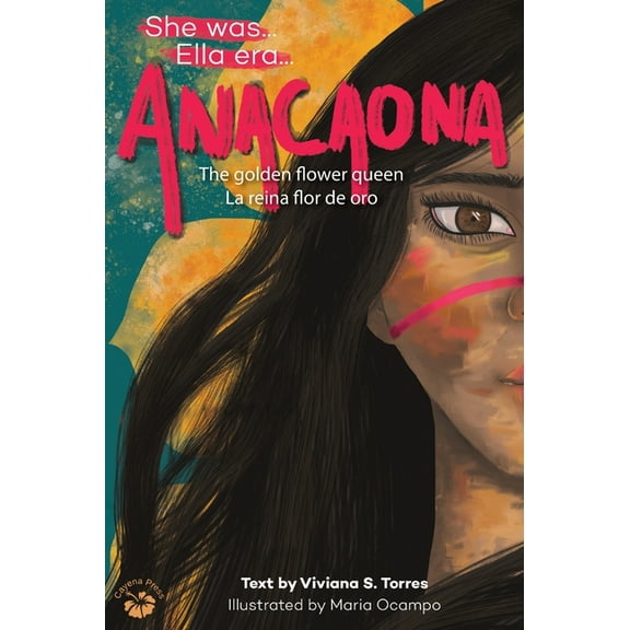 She Was Anacaona: The Golden Flower Queen, (Hardcover)