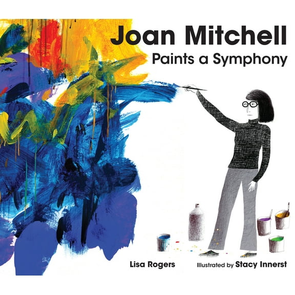 Joan Mitchell Paints a Symphony: La Grande VallÃ©e Suite, (Hardcover)