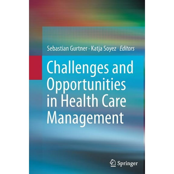 Challenges and Opportunities in Health Care Management, (Paperback)