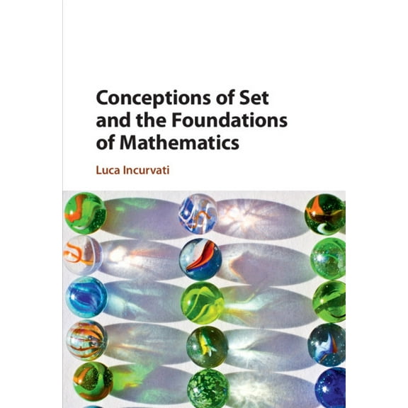 Conceptions of Set and the Foundations of Mathematics, (Paperback)