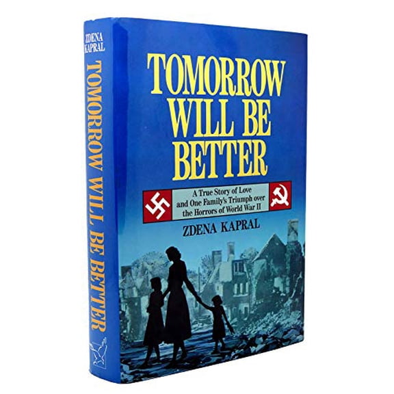 Pre-Owned Tomorrow Will Be Better: A True Story of Love and One Family's Triumph over the Horrors of World War II, 9780943173689, 094317368X, Hardcover, Not Indicated edition