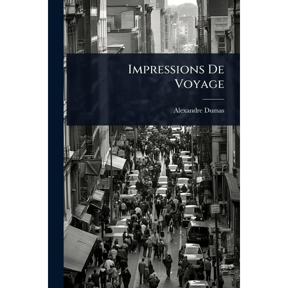 Impressions De Voyage, (Paperback)