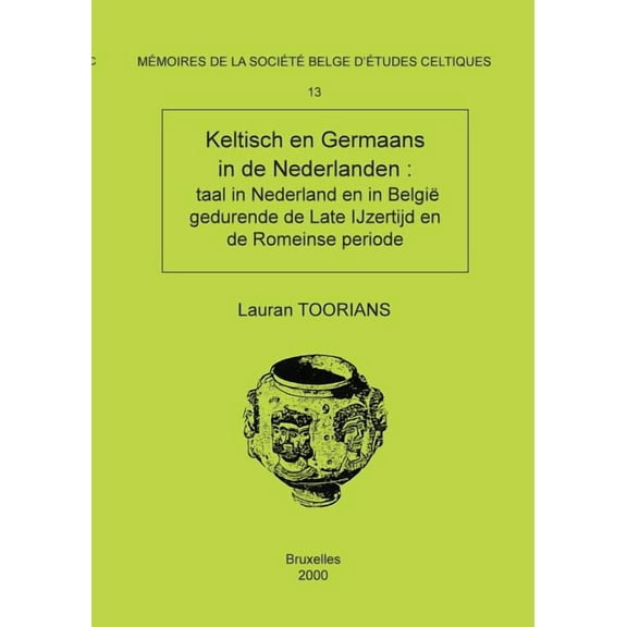 MÃ©moire nÂ°13 - Keltisch en Germaans in de Nederlanden: taal in Nederland en in BelgiÃ« gedurende de Late IJzertijd en de , (Paperback)