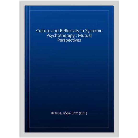 Pre-Owned Culture and Reflexivity in Systemic Psychotherapy: Mutual Perspectives