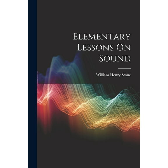 Elementary Lessons On Sound (Paperback)