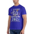 thumbnail image 4 of I Turned 60 In Quarantine Cute 60th Birthday 2021 Men'S Basic Short Sleeve T-Shirt Blue 3x-Large, 4 of 5