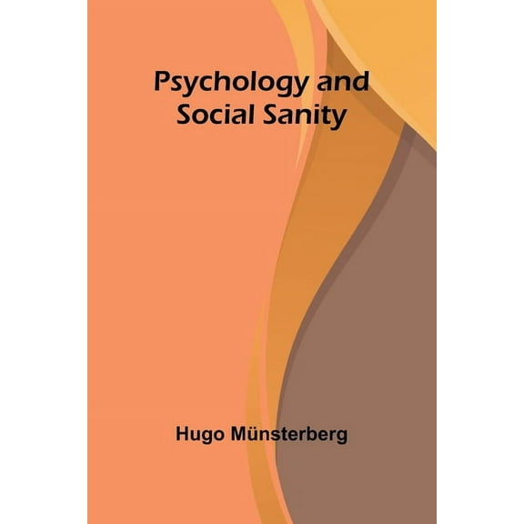 Psychology and Social Sanity, (Paperback)