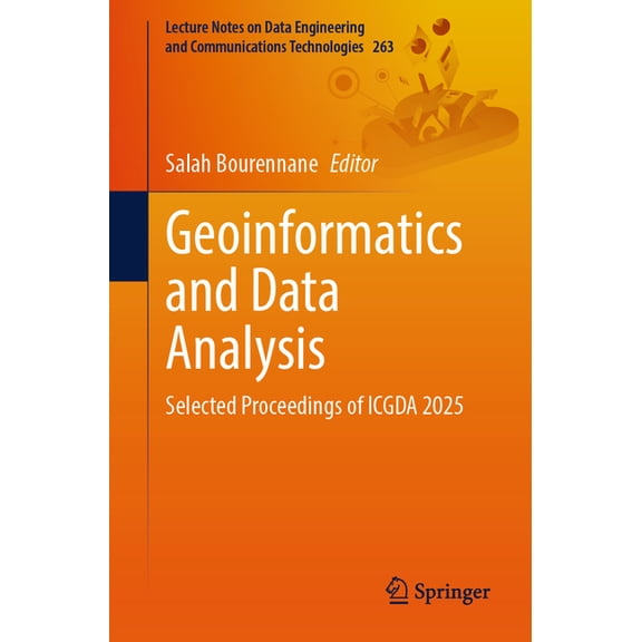 Lecture Notes on Data Engineering and Co Geoinformatics and Data Analysis: Selected Proceedings of Icgda 2025, Book 263, (Paperback)
