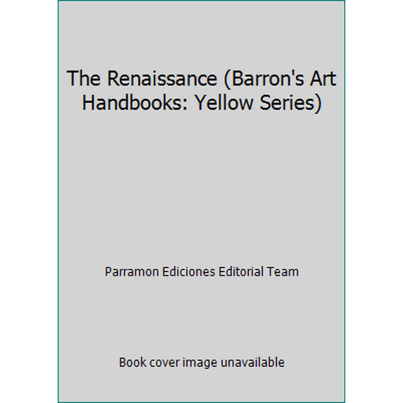 Pre-Owned The Renaissance (Barron's Art Handbooks: Yellow Series) (Hardcover) 0764151037 9780764151033