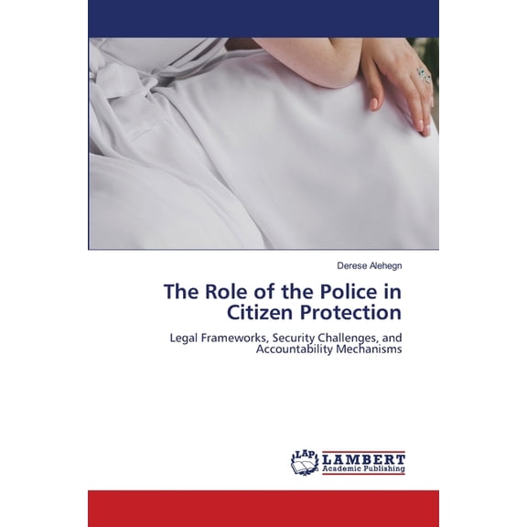 The Role of the Police in Citizen Protection, (Paperback)