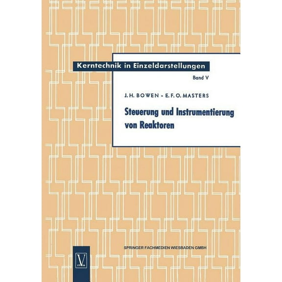 Kerntechnik in Einzeldarstellungen - Nuc Steuerung Und Instrumentierung Von Reaktoren, Book 5, (Paperback)