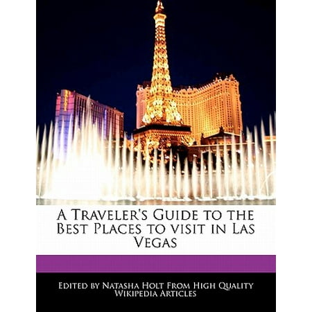 A Traveler's Guide to the Best Places to Visit in Las (Best Month To Visit Vegas)