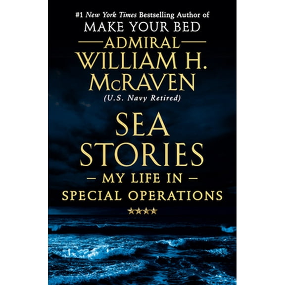 Pre-Owned Sea Stories: My Life in Special Operations (Hardcover) 1538729741 9781538729748