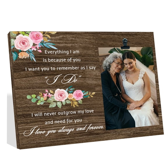 Everything I am is Because of You Picture Frame 7.87x9.84 Memorial Gift Photo Frame with Clip Mother of the Bride Gift Frame Wedding