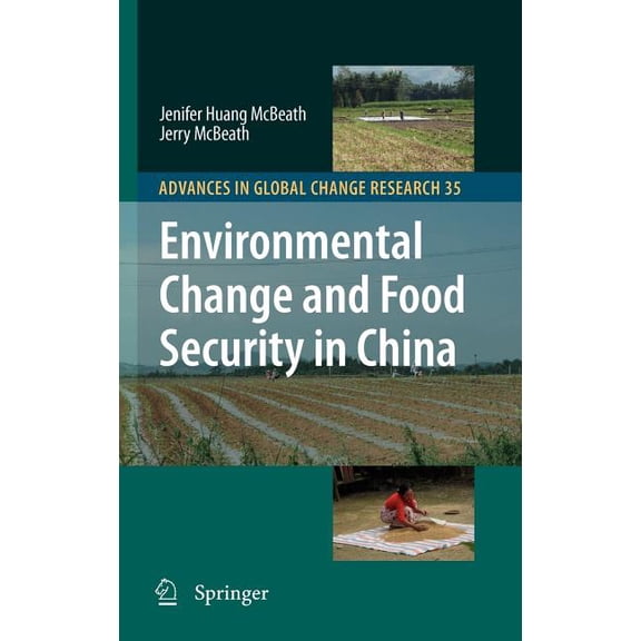 Advances in Global Change Research Environmental Change and Food Security in China, Book 35, (Hardcover)