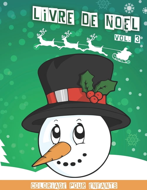 Livre De Noel Cahier De Coloriage De Noel Pour Enfants Volume 3 40 Jolies Dessins Amusants A Colorier 80 Pages 8 5 X 11 Paperback Walmart Com