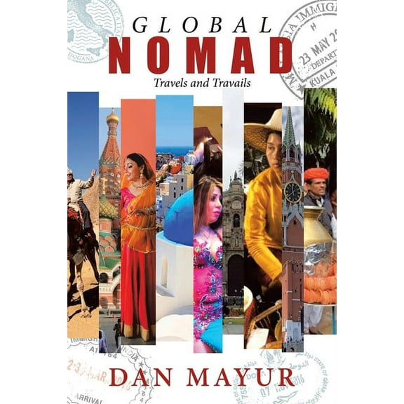 Global Nomad : Travels and Travails